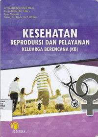 Kesehatan Reproduksi dan Pelayanan Keluarga Berencana (KB)