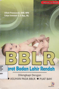 BBLR (Berat Badan Lahir Rendah) : dilengkapi dengan asuhan pada bblr, pijat bayi