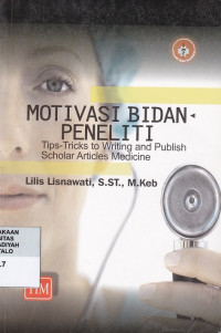 Motivasi Bidan Peneliti : tips-tricks to writing and publish scholar articles medicine