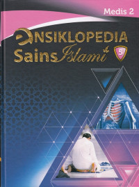 MEDIS 2 : Ensiklopedia Sains Islami Jilid 5