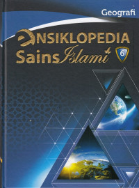 GEOGRAFI : Ensiklopedia Sains Islami Jilid 6