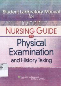 Student Laboratory Manual For Bates Nursing Guide To Physical Examination And History Taking