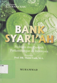 BANK SYARI'AH : problem dan prospek perkembangan di Indonesia