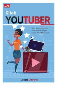 Kitab Youtuber (Buku praktis yang perlu dibaca untuk menjadi seorang youtuber sukses)