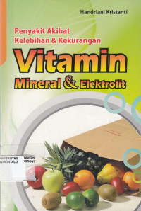 Penyakit Akibat Kelebihan & Kekurangan Vitamin Mineral & Elektrolit