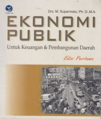 Ekonomi Publik : untuk keuangan dan pembangunan Daerah