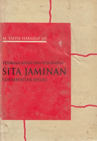 Permasalahan dan Penerapan Sita Jaminan : conservatoir beslag