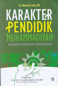 Karakter Pendidik Muhammadiyah Meneguhkan Idealisme dan Pembentukannya
