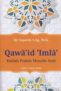 Qawa' id' Imla : Kaidah Praktis Menulis Arab