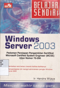 Windows Server 2003 : pedoman persiapan pengambilan sertifikat microsoft certified system engineer (MCSE) ujian nomor 70-290