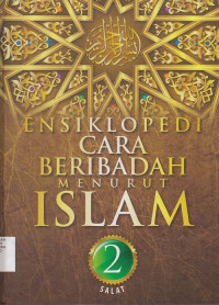 SALAT : Ensiklopedi Cara Beribadah Menurut Islam Jilid 2
