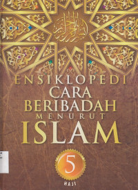 HAJI : Ensiklopedi Cara Beribadah Menurut Islam Jilid 5