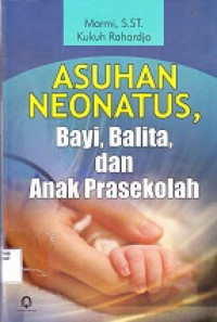 Asuhan Neonatus, Bayi, Balita, Dan Anak Prasekolah