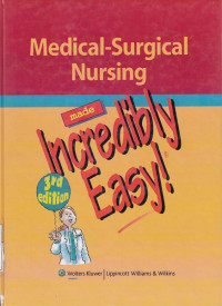 Medical Surgical Nursing : made incredibly easy 3rd ed.