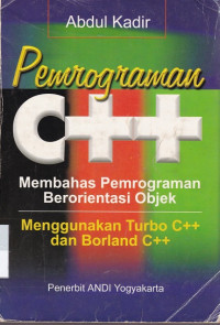 Pemrograman C++ : membahas pemrograman berorientasi objek menggunakan turbo c++ dan borland c++