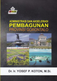 Administrasi Dan Akselerasi Pembangunan Provinsi Gorontalo