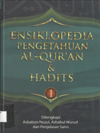 Ensiklopedia Pengetahuan Al-Qur'an Dan Hadits Jilid 1