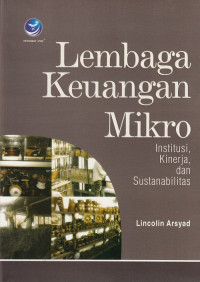 Image of Lembaga Keuangan Mikro : institusi, kinerja, dan sustanabilitas