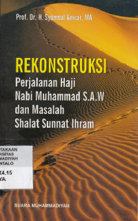 Rekonstruksi Perjalanan Haji Nabi Muhammad S.A.W Dan Masalah Shalat Sunnat Ihram