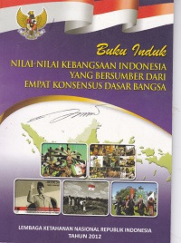 Image of Buku Induk Nilai - Nilai Kebnagsaan Indonesia Ynag bersumber Dari Empat Konsesus Dasar Bangsa
