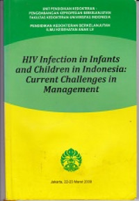 HIV Infection in Infants and Children in Indonesia : Current Challenges in Management