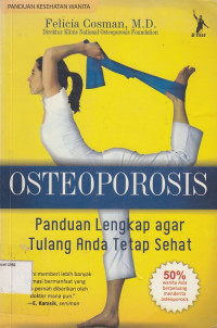 Osteoporosis panduan lengkap agar tulang anda tetap sehat