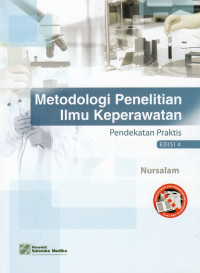 Metodologi Penelitian Ilmu Keperawatan : Pendekatan Praktis Edisi 4