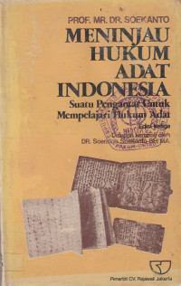 Meninjau Hukum Adat Indonesia : suatu pengatar untuk mempelajari hukum adat