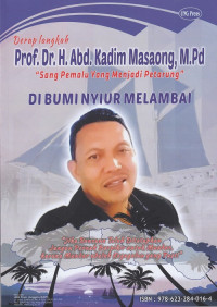 Derap Langkah Prof. DR. H. Abd. Kadim Masaong, M.Pd 
