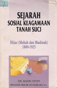 Sejarah Sosial Keagamaan Tanah Suci; Hijaz (Mekah Dan madinah) 1800-1925