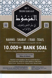 JuZ 1 Trilogi Ilmu Alat ; Nahwu- Sharaf- I'Rab- Toafl (Versi Terlengkap Bahasa Indonesia disertai dengan 850+ Soal Toafl