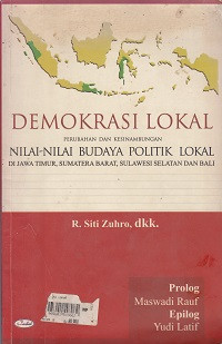 Demokrasi Lokal (perubahan dan Kesinambungan) Nilai-Nilai Budaya Politik Lokal Di Jawa Timur, Sumatera Barat , Sulawesi Selatan dan Bali