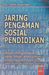 Jaring Pengaman Sosial Pendidikan ; Model Pengelolaan  yang Ideal , Kunci-Kunci Keberhasilan Komite , dan fungsi Terapi Sosial