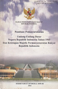 Panduan Pemasyarakatan ;Undang- Undang Dasar Negara Republik Indonesia Tahun 1945 dan Ketetapan Majelis Permusyawaratan Rakyat Republik Indonesia