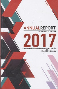 Annual Report; 12 juni-2016-12 juni 2017; 2017 Dewan Kehormatan Penyelenggara Pemilu Republik Indonesia