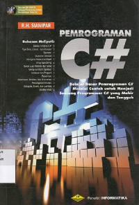 Pemrograman C# Belajar Dasar Pemrograman C# Melalui Contoh Untuk Menjadi Seorang Programmer C# Yang Mahir Dan Tangguh