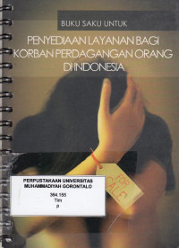 Buku Saku Untuk Penyediaan Layanan Bagi Korban Perdagangan Orang Di Indonesia