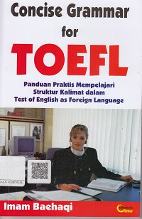 Concise Grammar For Toefl; paduan Praktis mempelajari Struktur kalimat dalam Test of englist as poreign language