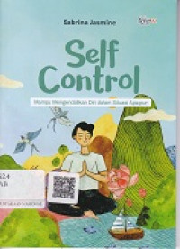 Self Control: Mampu Mengendalikan Diri dalam Situasi Apa pun