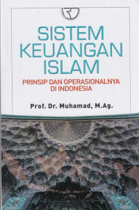 Sistem Keuangan Islam : prinsip dan operasionalnya di Indonesia