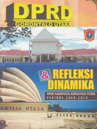 Refleksi & Dinamika DPRD Kabupaten Gorontalo Utara Periode 2009-2014