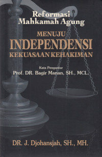 Reformasi Mahkamah AgungMenuju Independensi Kekuasaan Kehakiman