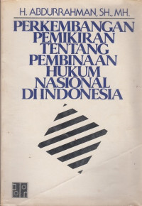 Perkembangan Pemikiran Tentang Pembinaan Hukum Nasional Di Indonesia