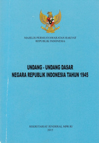 Undang-Undang Dasar Negara Republik Indonesia Tahun 1945 (2015)
