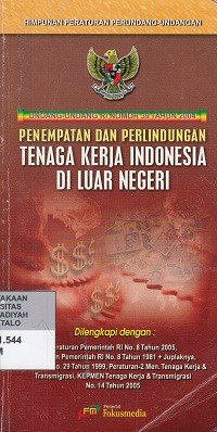 Undang-Undang RI Nomor 39 Tahun 2004 Penempatan Dan Perlindungan Tenaga Kerja Indonesia Di Luar Negeri