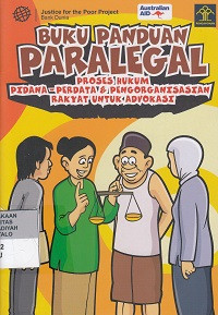Buku Panduan Paralegal; Proses Hukum Pidana -Perdata & Pengorganisasian  Rakyat Untuk Advokasi