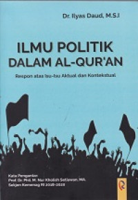 Ilmu Politik Dalam Al-Qur'an Respon atas Isu-Isu Aktual dan Kontekstual