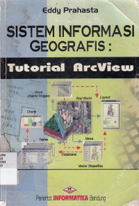Sistem Informasi Geografis : tutorial arcview
