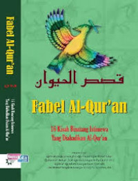 Fabel Al-Qur'an : 16 kisah binatang istimewa yang diabadikan al-qur'an