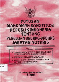 Putusan mahkamah konstitusi REpublik Indonesia tentang Pengujian Undang - Undang Jabatan Notaris